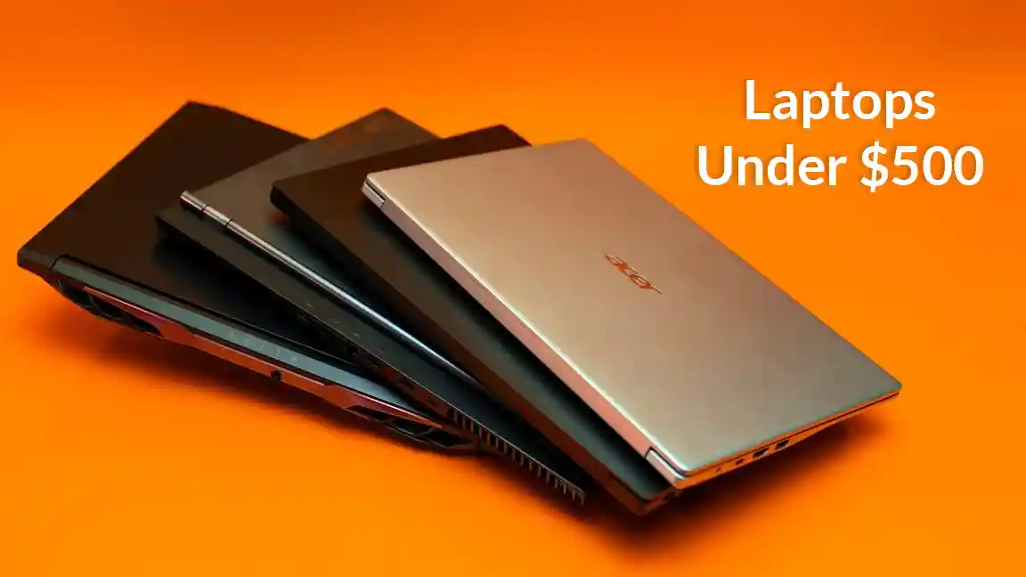 Top 4 Cheap Laptops Under $500