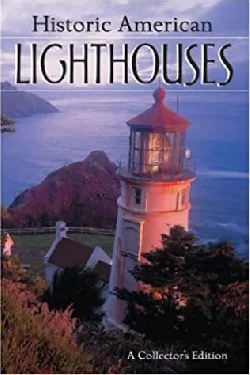 Historic American Lighthouses: A Collector's Edition